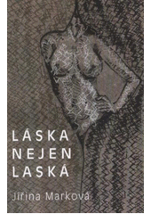 kniha Láska nejen laská, J. Marková 2012