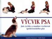kniha Výcvik psa jak rychle a snadno vychovat společenského psa, Ottovo nakladatelství 2004