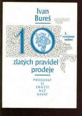 kniha 10 zlatých pravidel prodeje prodávat je snažší než dávat, Management Press 1996