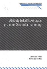 kniha Atributy bakalářské práce pro obor Obchod a marketing, Univerzita Jana Evangelisty Purkyně Ústí nad Labem 2010