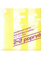 kniha 2 + 2 poprvé ateliérová tvorba 2007/2008 : bakalářské projekty 2006/2007 : 12.5.-30.5.2008, Vysoká škola báňská - Technická univerzita Ostrava 2008