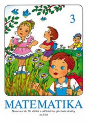 kniha Matematika. 3, - Numerace do 20, sčítání a odčítání bez přechodu desítky, Alter 2011