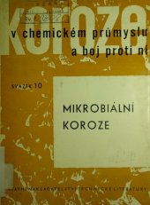 kniha Mikrobiální koroze Určeno provozním a výzkum. technikům v prům. chem., strojír., potravinářském a spotřebním, SNTL 1963