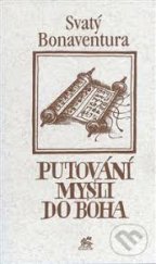 kniha Putování mysli do Boha = Itinerarium mentis in Deum, Krystal OP 1997