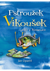 kniha Pstroužek Vikoušek utíká z Kamenice, Kapřík Metlík Publishing 2022