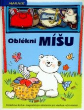 kniha Oblékni Míšu pohádková kniha s magnetickým oblečením pro všechna roční období, CP Books 2005