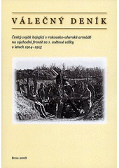 kniha Válečný deník český voják bojující v rakousko-uherské armádě na východní frontě za 1. světové války v letech 1914–1915 : ořešínský občan Petr Pluháček, starosta na Ořešíně v letech 1923-1927, Masarykova univerzita 2008