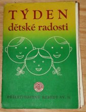 kniha Týden dětské radosti Sborník programové látky k žákovským besídkám v Týdnu dětské radosti, Komenium 1947