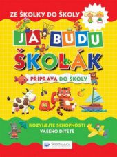 kniha Já budu školák příprava do školy, Svojtka & Co. 2011