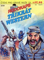 kniha Třikrát western 8/94 Údolí smrti, Míšencova pomsta, Zmatek na hadí řece, Ivo Železný 1994