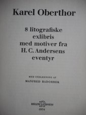 kniha Karel Oberthor  Unikátní soubor 8 nádherných litografií Karla Oberthora na motivy pohádek H. Ch. Andersena. Vydáno v roce 1974 v Dánsku v 75 číslovaných výtiscích - tento má číslo 10., Manfred Badorrek 1974