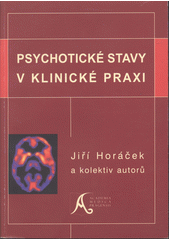 kniha Psychotické stavy v klinické praxi, Academia Medica Pragensis - Amepra 2003