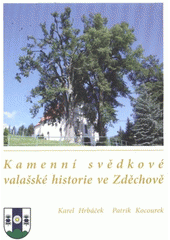 kniha Kamenní svědkové valašské historie ve Zděchově, Obec Zděchov 2012