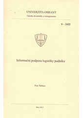 kniha Informační podpora logistiky podniku studijní text, Univerzita obrany 2012