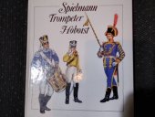 kniha Spielmann - Trompeter - Hoboist Militarmusiker, Militärverlag der Deutschen Demokratischen Republik 1988