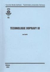 kniha Technologie dopravy III, Vysoká škola báňská - Technická univerzita Ostrava 2010