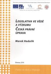 kniha Legislativa ve vědě a výzkumu česká právní úprava, Moravská vysoká škola Olomouc 2010