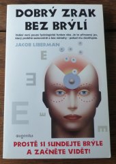 kniha Dobrý zrak bez brýlí odstraňování poruch zrakové schopnosti a přirozené zlepšování zraku, Eugenika 2003