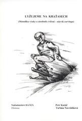 kniha Lyžujeme na kraťasech (metodika výuky a zásobník cvičení - nácvik carvingu), Hanex 2005