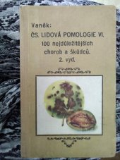 kniha Čs. Lidová pomologie VI. 100 nejdůležitějších chorob a škůdců , Nakladatelství zahradnické literatury (Jos. Vaněk) 1948