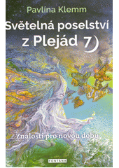 kniha Světelná poselství z Plejád 7. - Znalosti pro novou dobu, Fontána 2021