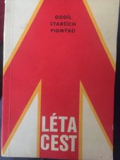 kniha Léta cest díl 1. oddíl starších pionýrů., Mladá fronta 1984