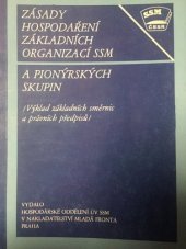 kniha Zásady hospodaření základních organizací SSM a pionýrských skupin výklad základních směrnic a právních předpisů, Mladá fronta 1983