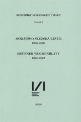 kniha Moravsko-slezská revue 1905-1923 Brünner Wochenblatt 1824-1827, Moravská zemská knihovna 2010