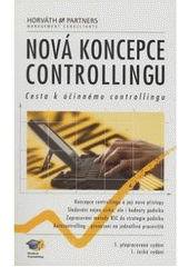 kniha Nová koncepce controllingu cesta k účinnému controllingu : 5. přepracované vydání, Profess Consulting 2004