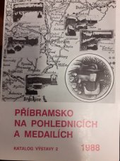 kniha Příbramsko na pohlednicích a medailích katalog výstavy 2, Československá numismatická společnost, pobočka Příbram 1988