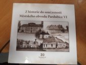 kniha Z historie do současnosti  Městského obvodu Pardubice VI, Městský obvod Pardubice VI 2022