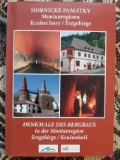 kniha Hornické památky Montanregionu Krušné hory / Erzgebirge, Euregio Egrensis 2013