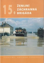 kniha 15. ženijní záchranná brigáda, Ministerstvo obrany České republiky - Agentura vojenských informací a služeb 2005