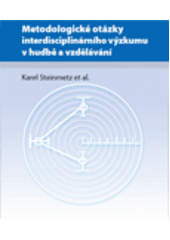 kniha Metodologické otázky interdisciplinárního výzkumu v hudbě a vzdělávání, Univerzita Palackého v Olomouci 2012