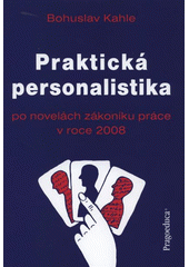 kniha Praktická personalistika po novelách zákoníku práce v roce 2008, Pragoeduca 2008