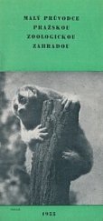 kniha Malý průvodce pražskou zoologickou zahradou, Pražská zoologická zahrada 1955