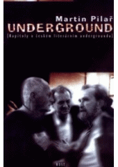 kniha Underground (kapitoly o českém literárním undergroundu), Host 2002