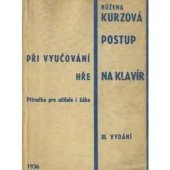 kniha Postup při vyučování hře na klavír příručka pro učitele i žáka, Oldřich Pazdírek 1936