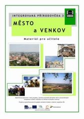 kniha Integrovaná přírodověda 3. - Město a venkov - Materiál pro učitele, Masarykova univerzita 2010