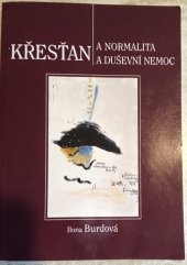 kniha Křesťan a normalita, křesťan a duševní nemoc, Kartuziánské nakladatelství 2009