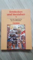 kniha Entdecken und Verstehen 1 Von der Urgeschichte bis zum Mittelalter, Cornelsen 1988