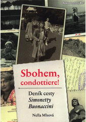 kniha Sbohem, condottiere! deník cesty Simonetty Buonaccini, Bor 2015