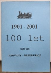 kniha 100 let místní tratě Pňovany - Bezdružice 1901 - 2001, OSŽ ŽST Stříbro 2001