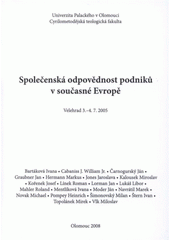 kniha Společenská odpovědnost podniků v současné Evropě Velehrad 3.-4.7.2005 : [sborník příspěvků z mezinárodní konference ..., Univerzita Palackého v Olomouci 2008