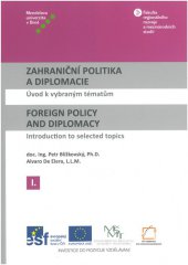 kniha Zahraniční politika a diplomacie I / Foreign Policy and Diplomacy I Úvod k vybraným tématům / Introduction to selected topics, Mendelova univerzita v Brně 2014