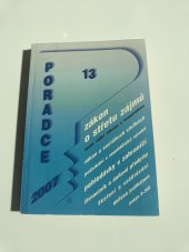 kniha Zákon o střetu zájmů, úplné znění zákona s komentářem, zákon o sociálních službách, podnikání v zemědělské výrobě, pohledávky v zahraničí, živnostník a daňové předpisy, školení a vzdělávání, daňová judikatura, pokyn D-308 Poradce 13/2007 + CD ROM, Poradce 2007