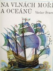 kniha Na vlnách moří a oceánů Vybrané kapitoly z dějin mořeplavby, Severočeské nakladatelství 1977