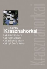 kniha Od severu hora - Od jihu jezero - Od západu cesty - Od východu řeka, Mladá fronta 2008