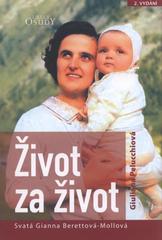 kniha Život za život svatá Gianna Berettová-Mollová, Karmelitánské nakladatelství 2011