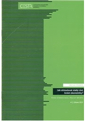 kniha Jak stimulovat slabý růst české ekonomiky?, CESTA - Centrum pro sociálně-tržní ekonomiku a otevřenou demokracii 2012
